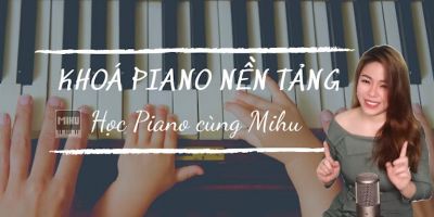 Tự học Piano nền tảng - Lương Minh Huyền
